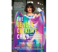The Gender Creative Child: Pathways for Nurturing and Supporting Children Who Live Outside Gender Boxes