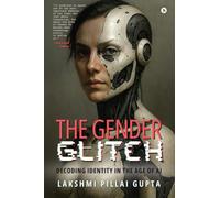 The Gender Glitch: Decoding Identity in the Age of AI