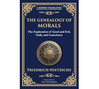The Genealogy of Morals: Understanding Ethics, Power, and Human Nature