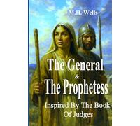 The General and the Prophetess: Inspired By The Book Of Judges