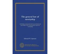 The general law of suretyship: including commercial and non-commercial guarantees and compensated corporate suretyship