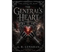 The General’s Heart: A Dark Romantasy War General Protector Romance: 1