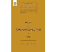 The General Staff Report on Foreign Manoeuvres in 1912 (Tascabile)