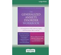 The Generalized Anxiety Disorder Workbook: A Comprehensive CBT Guide for C...
