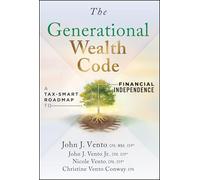 The Generational Wealth Code: A Tax-Smart Roadmap to Financial Independence