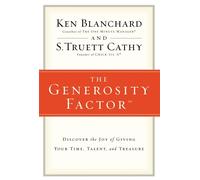 The Generosity Factor: Discover the Joy of Giving Your Time - Cathy S. Truett