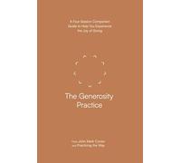 The Generosity Practice: A Four-Session Companion Guide to Help You Experience the Joy of Giving (Practicing the Way)