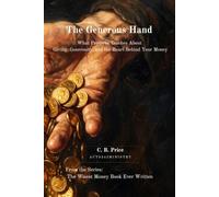 The Generous Hand: What Proverbs Teaches About Giving, Generosity, and the Heart Behind Your Money