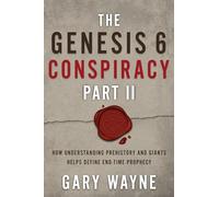Gary Wayne The Genesis 6 Conspiracy Part II (Tascabile) Genesis 6 Conspiracy