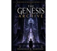 The Genesis Archive: Book Four of The Hermit Mythos