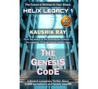 THE GENESIS CODE - HELIX LEGACY 1: A Biotech Conspiracy Thriller about Global Surveillance and Genetic Identity