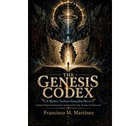 The Genesis Codex: A Mythic Techno-Surrealist Novel
