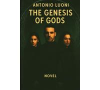 The Genesis of Gods: Part III of the Trilogy: The Code of Silence