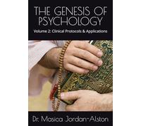 THE GENESIS OF PSYCHOLOGY: Volume 2: Clinical Protocols & Applications