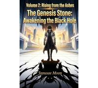 The Genesis Stone Awakening the Black Hole Volume 2