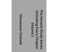 The Genesis Study Series: Unlocking Every Chapter Volume 1