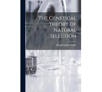 Ronald Aylmer Fisher The Genetical Theory of Natural Selection (Tascabile)