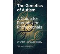 The Genetics of Autism: A Guide for Parents and Professionals
