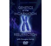 The Genetics of the Incarnation and the Resurrection