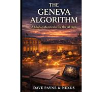 The Geneva Algorithm: A Global Manifesto for the AI Age