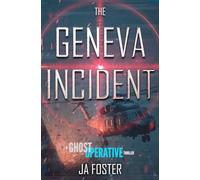 The Geneva Incident: A Ghost Operative Thriller: 2