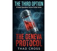 The Geneva Protocol: An Action-Packed Black Ops and Conspiracy Thriller: 11