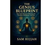 The Genius Blueprint: Your Soul's Business Blueprint For Freedom, Fulfillment, & Flow