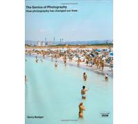 The Genius of Photography: How Photography Has Changed Our Lives (E)