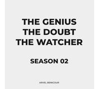 The Genius, The Doubt, and The Watcher: Season 02