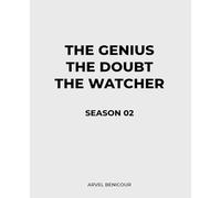 The Genius, The Doubt, and The Watcher - Season 02