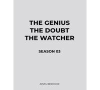 The Genius, The Doubt, and The Watcher - Season 03