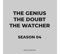The Genius, The Doubt, and The Watcher: Season 04