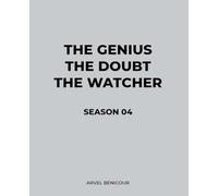 The Genius, The Doubt, and The Watcher - Season 04