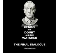 The Genius, The Doubt, and The Watcher: The Final Dialogue