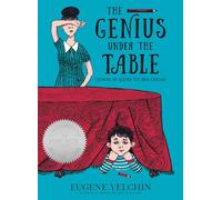 The Genius Under the Table: Growing Up Behind the Iron Curtain