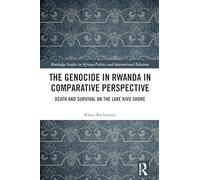 The Genocide in Rwanda in Comparative Perspective: Death and Survival on the Lake Kivu Shore