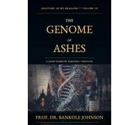 The Genome of Ashes: A John Harrow Forensic Thriller