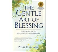 Pierre Pradervand The Gentle Art of Blessing (Tascabile)