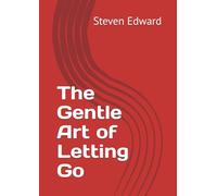 The Gentle Art of Letting Go