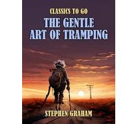 The Gentle Art of Tramping