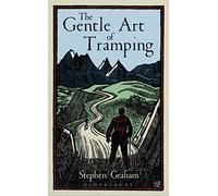 Stephen Graham The Gentle Art of Tramping (Copertina rigida)