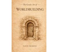 The Gentle Art of Worldbuilding