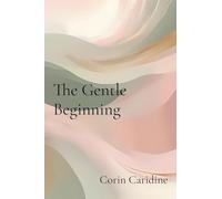 The Gentle Beginning: Curating Your Everyday Soft Life: 1