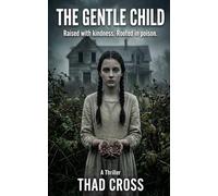 The Gentle Child: A Psychological Thriller