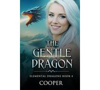 The Gentle Dragon: Elemental Dragons Book Four