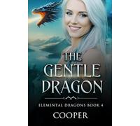 The Gentle Dragon: Elemental Dragons Book Four