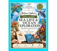 The Gentle Foundations Nature Explorer Unit Study: Sea Life & Ocean Exploration Study: Marine Biology for Young Explorers: Ocean Zones, Sea Creatures, Coral Reefs, Food Webs, Nature Journaling & More