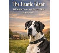 The Gentle Giant: 10 Essential Facts About the Great Dane