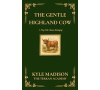 The Gentle Highland Cow: A Tiny Tale About Belonging