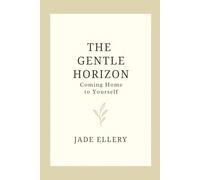 The Gentle Horizon: A gentle guide back to emotional balance, clarity, and calm